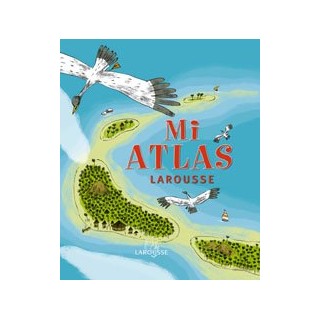 Mi Atlas Larousse (Incluye poster con mapamundi, Castellano - A Partir De 6 Años)